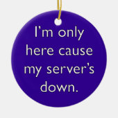 Mijn server is uit. keramisch ornament (Voorkant)