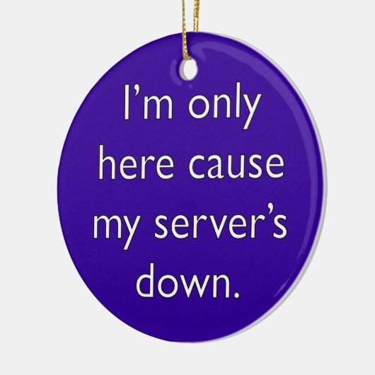 Mijn server is uit. keramisch ornament (Links)