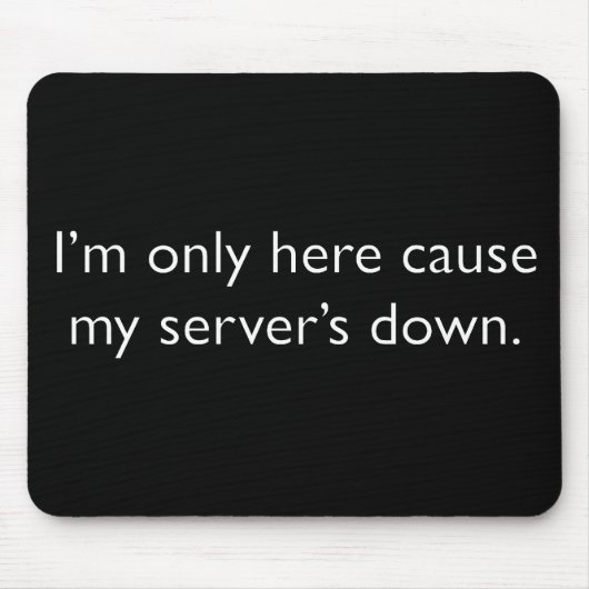 Mijn server is uit. muismat (Voorkant)