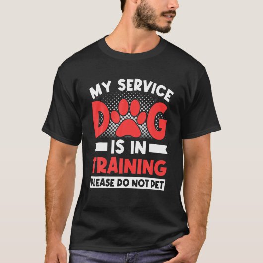 Mijn service Dog in training Funny Dog Groomer Pet T-shirt (Voorkant)