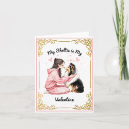 Mijn Sheltie is mijn Valentijn Kaart