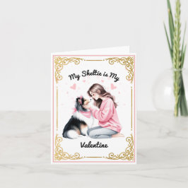 Mijn Sheltie is mijn Valentijn Kaart