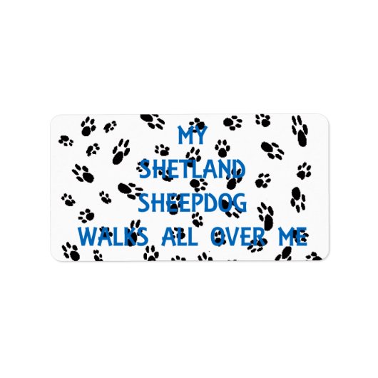 Mijn Shetland Sheepdog loopt over me heen Etiket (Voorkant)