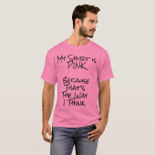 Mijn Shirt is roze, want... opbeurende kleding (Voorkant volledig)