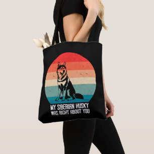 Mijn Siberische Husky had gelijk over je hondenret Tote Bag