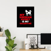 Mijn Siberische Husky is mijn Valentijn | Echtend Poster (Thuiskantoor)