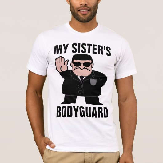 MIJN SISTER'S BODYGUARD T-shirts (Voorkant)