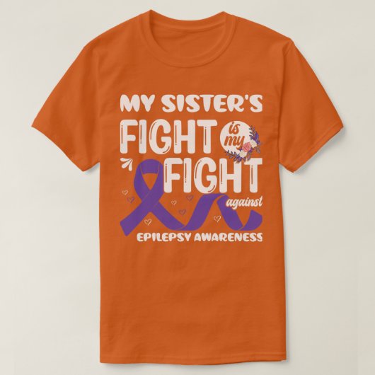 Mijn Sisterx27s-gevecht is mijn 'Fight Epilepsy'-b T-shirt (Design voorkant)