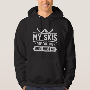 Mijn skis roepen en ik moet gaan hoodie