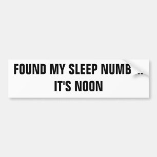 Mijn Slaapnummer is Noon Bumpersticker