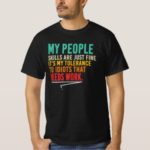 Mijn sociale vaardigheden zijn prima in orde t-shirt
