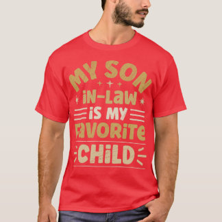 Mijn Soninlaw is mijn lievelingskind 4 T-shirt