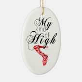 Mijn soort high... Hiel Keramisch Ornament (Rechts)