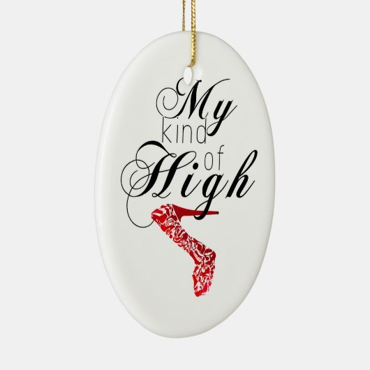 Mijn soort high... Hiel Keramisch Ornament (Rechts)