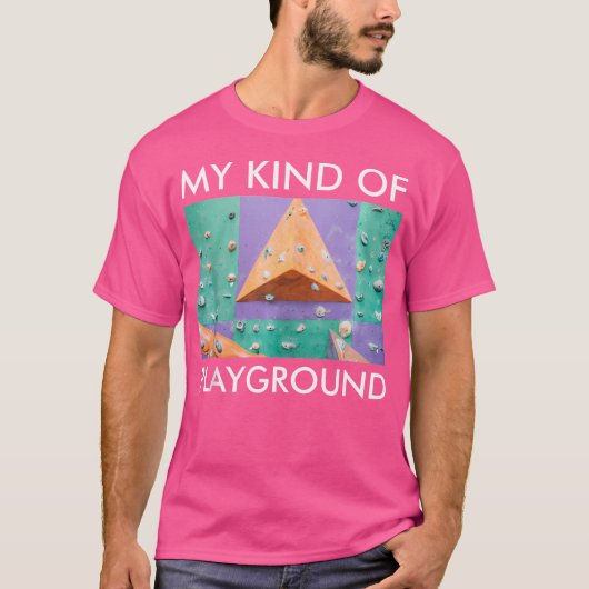 Mijn soort speeltuin Funny Rock Climbing Lover T-shirt (Voorkant)