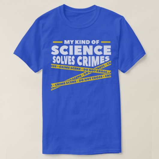 Mijn soort wetenschap lost de misdaden van de fore t-shirt (Design voorkant)