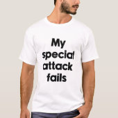 Mijn speciale aanval mislukt t-shirt (Voorkant)
