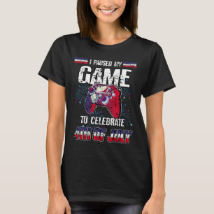 Mijn spel gepauzeerd om 4th of July Funny Vide te T-shirt