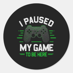 Mijn spel gepauzeerd om hier grappige gamer video ronde sticker