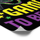 Mijn spel gepauzeerd om hier te zijn Mardi Gras Vi Poster (Hoek)