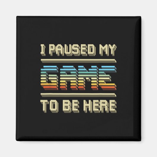 Mijn spel gepauzeerd om hier te zijn Retro  Videog Magneet (Voorkant)