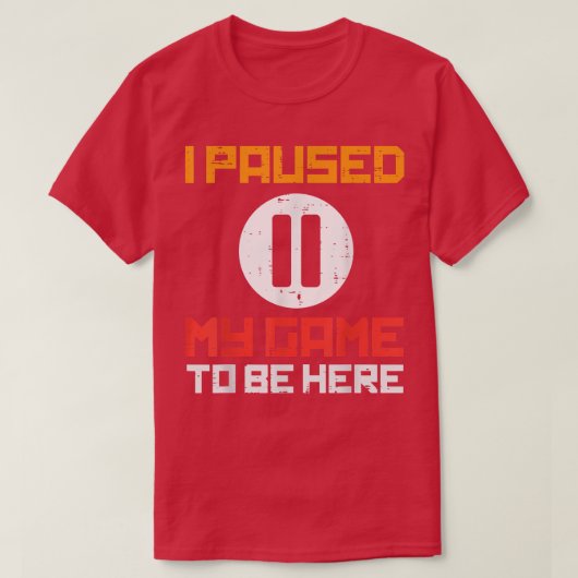 Mijn spel werd hier gepauzeerd. Grappig Mannen voo T-shirt (Design voorkant)