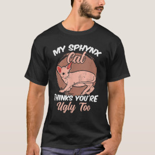 Mijn Sphynx kat vindt je lelijk te Sphynx kat T-shirt