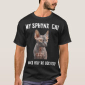 Mijn Sphynx kat vindt je te grappig T-shirt (Voorkant)
