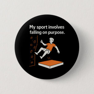 Mijn sport houdt in dat ik opzettelijk val Klimmen Ronde Button 5,7 Cm