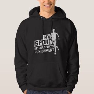 Mijn sport is de straf van je sport in het hele la hoodie