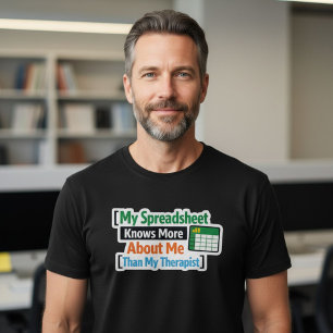 Mijn Spreadsheet Weet Meer Over Mij Dan Mijn Thera T-shirt