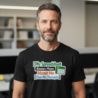 Mijn Spreadsheet Weet Meer Over Mij Dan Mijn Thera T-shirt