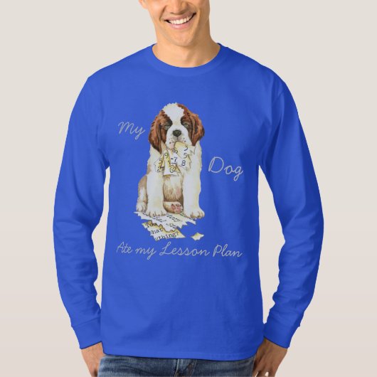 Mijn St. Bernard Ate mijn Lesson Plan T-shirt (Voorkant)