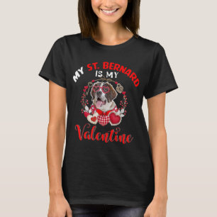 Mijn St. Bernard Is Mijn Valentijn Funny Hond Lief T-shirt