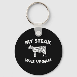 Mijn steak was Vegan - Funny Meat Eater Steak Love Sleutelhanger