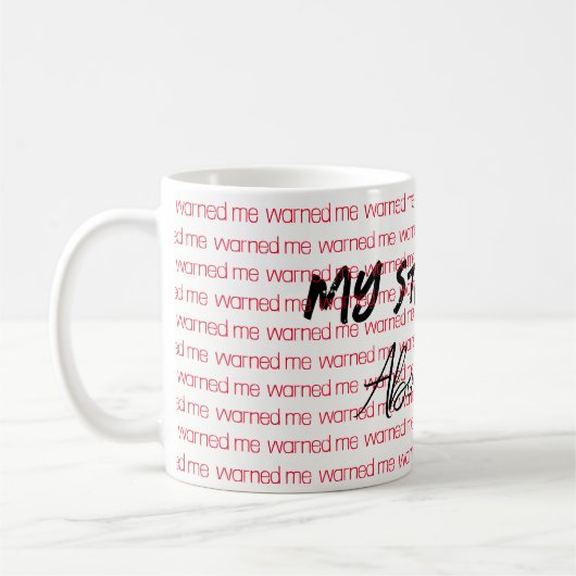 Mijn Step mama waarschuwde me voor je Mok (Links)