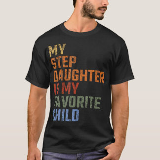 Mijn stiefdochter is mijn favoriete kind Grappige  T-shirt