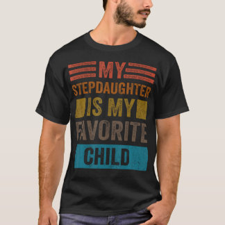 Mijn stiefdochter is mijn favoriete kind Grappige T-shirt