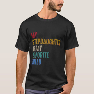Mijn stiefdochter is mijn favoriete kind Vaderdag T-shirt