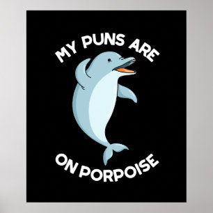 Mijn straf staat op Porpoise Funny Animal Pun Dark Poster