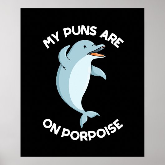 Mijn straf staat op Porpoise Funny Animal Pun Dark Poster (Voorkant)