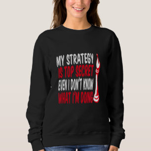 Mijn strategie is zeer geheim, zelfs ik weet niet trui