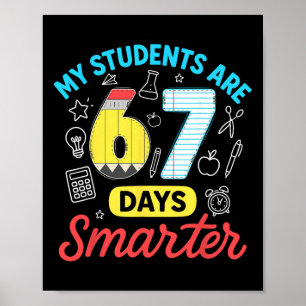 Mijn studenten zijn 67 dagen slimmer Funny Six Sev Poster