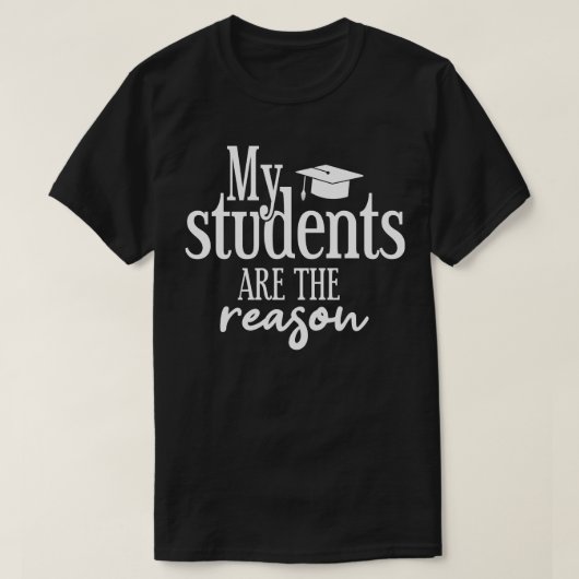 Mijn studenten zijn de reden 1 t-shirt (Design voorkant)