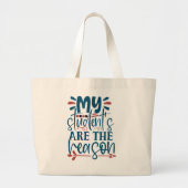 Mijn studenten zijn de reden grote tote bag (Voorkant)