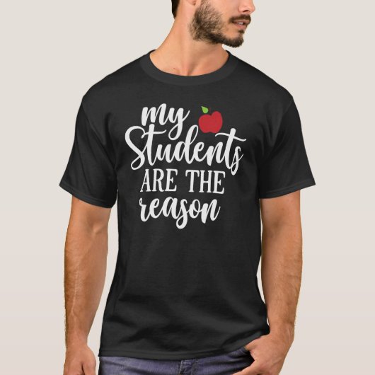 Mijn studenten zijn de reden Onderwijzersdag 3 T-shirt (Voorkant)
