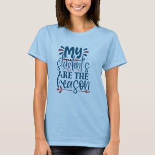 Mijn studenten zijn de reden waarom vrouwen t-shirt