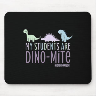 Mijn studenten zijn Dino-mite 4e leerkracht Muismat