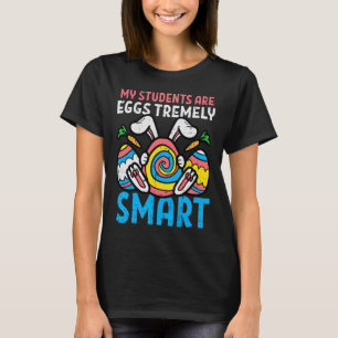 Mijn studenten zijn eggstrem slim schattig Pasen  T-shirt
