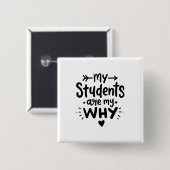 Mijn studenten zijn mijn reden vierkante button 5,1 cm (Voorkant /achterkant)